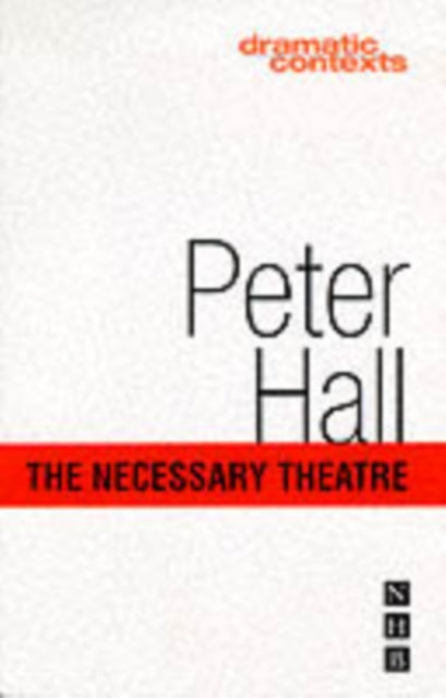 Book cover of: Necessary Theatre. By: Peter Hall