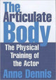 Book cover of: Articulate Body. By: Anne Dennis