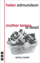 Book cover of: Mother Teresa is Dead. By: Helen Edmundson