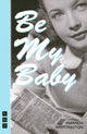 Book cover of: Be My Baby. By: Amanda Whittington