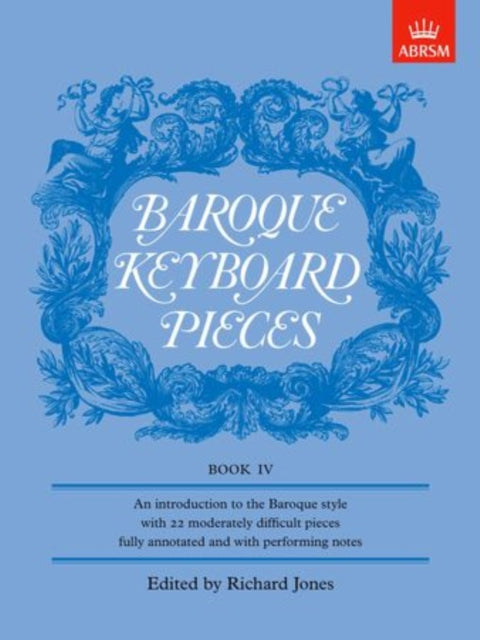 Book cover of: Baroque Keyboard Pieces, Book IV (moderately difficult). By: Richard Jones