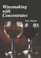 Book cover of: Winemaking with Concentrates. By: Peter Duncan