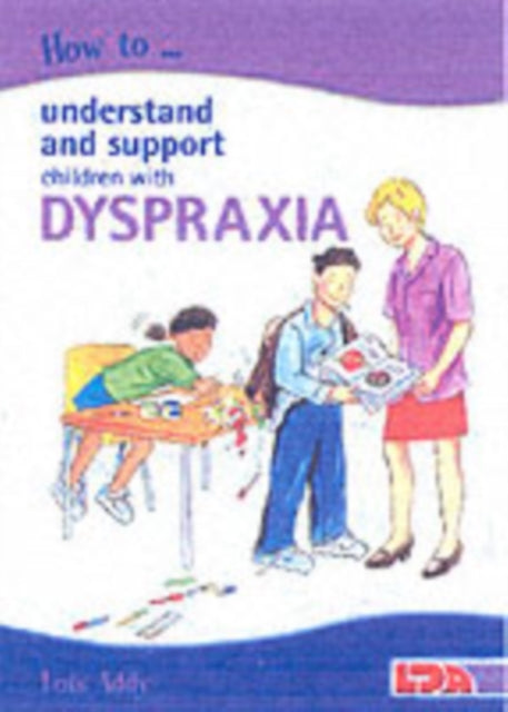 How to Understand and Support Children with Dyspraxia 9781855033818 Lois Addy