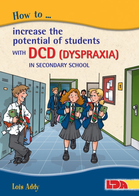 Book cover of: How to Increase the Potential of Students with DCD (Dyspraxia) in Secondary School