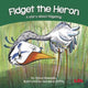 Book cover of: Fidget the Heron