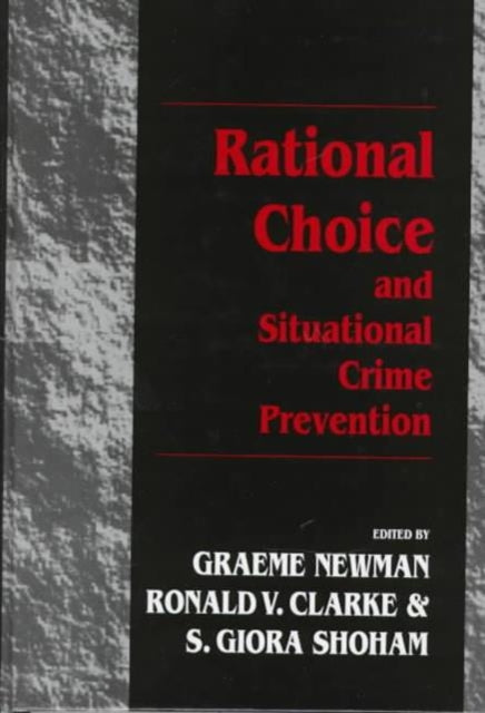 Book cover of: Rational Choice and Situational Crime Prevention