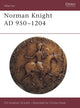 Book cover of: Norman Knight AD 950–1204. By: Christopher Gravett