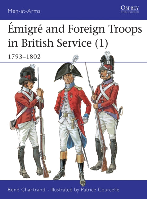 Book cover of: Emigre and Foreign Troops in British Service (1). By: Rene Chartrand