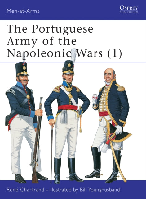 Book cover of: Portuguese Army of the Napoleonic Wars (1). By: Rene Chartrand