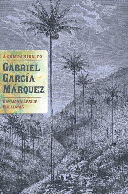 Book cover of: Companion to Gabriel Garcia Marquez. By: Raymond Leslie Williams