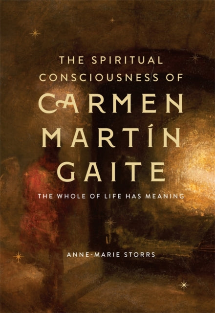 Book cover of: Spiritual Consciousness of Carmen Martin Gaite. By: Anne-Marie Storrs