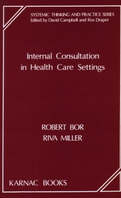 Book cover of: Internal Consultation in Health Care Settings. By: Robert Bor