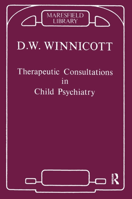 Book cover of: Therapeutic Consultations in Child Psychiatry. By: D. W. Winnicott