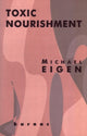 Book cover of: Toxic Nourishment. By: Michael Eigen