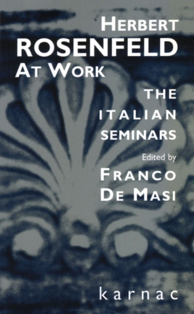 Book cover of: Herbert Rosenfeld at Work. By: Franco de Masi