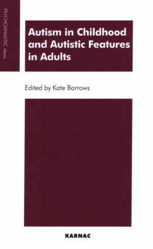 Autism in Childhood and Autistic Features in Adults