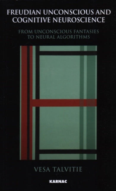 Book cover of: Freudian Unconscious and Cognitive Neuroscience. By: Vesa Talvitie