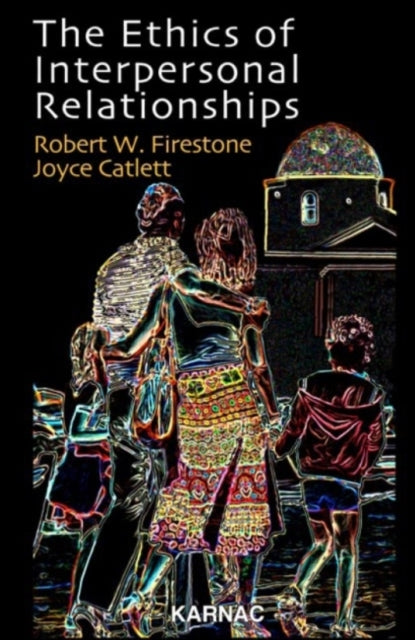 Book cover of: Ethics of Interpersonal Relationships. By: Robert Firestone