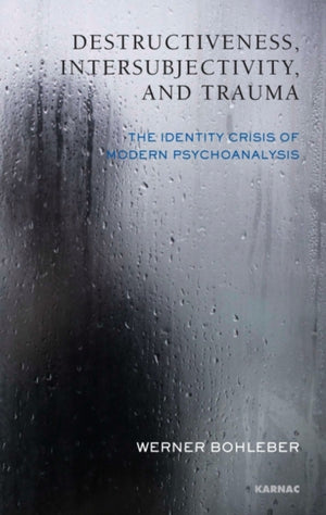 Destructiveness, Intersubjectivity and Trauma