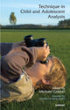 Book cover of: Technique in Child and Adolescent Analysis. By: Michael Günter