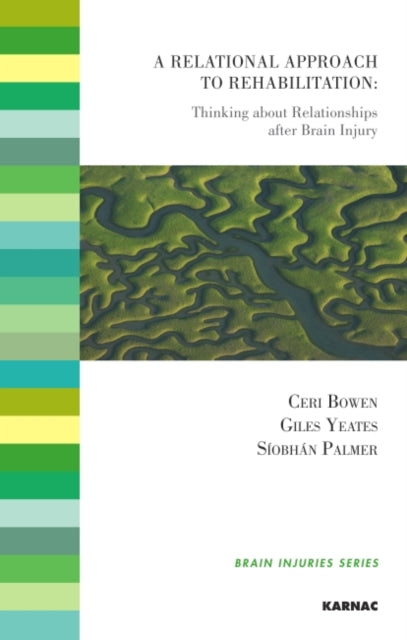 Book cover of: Relational Approach to Rehabilitation. By: Ceri Bowen