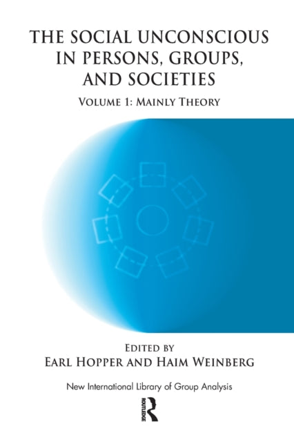 Book cover of: Social Unconscious in Persons, Groups and Societies. By: Earl Hopper