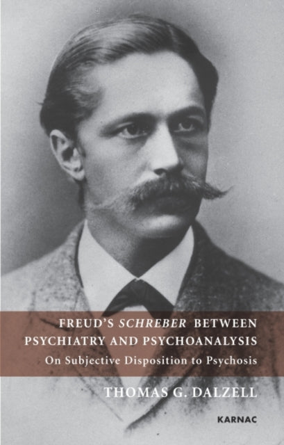 Book cover of: Freud's Schreber Between Psychiatry and Psychoanalysis