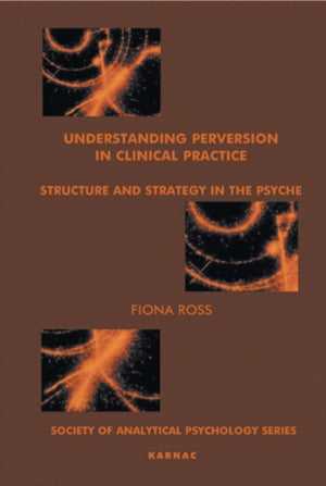 Understanding Perversion in Clinical Practice