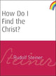 How Do I Find the Christ?