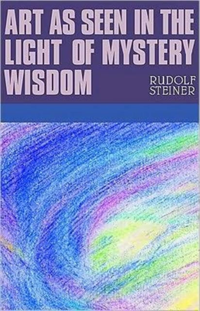 Book cover of: Art as Seen in the Light of Mystery Wisdom