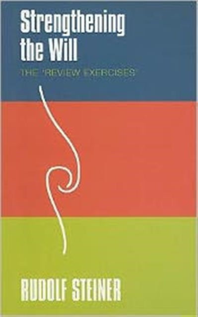 Book cover of: Strengthening the Will. By: Rudolf Steiner