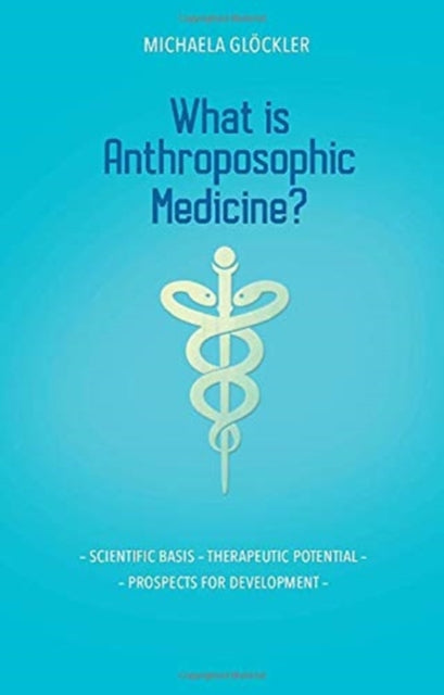 Book cover of: What is Anthroposophic Medicine?. By: Michaela GLOCKLER