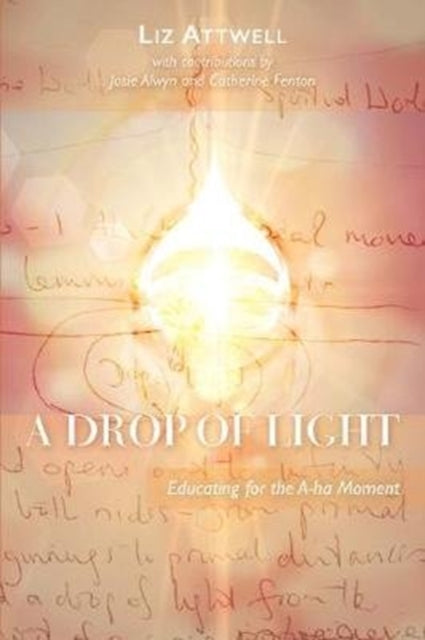 Book cover of: Drop of Light. By: L. I. Z. ATTWELL