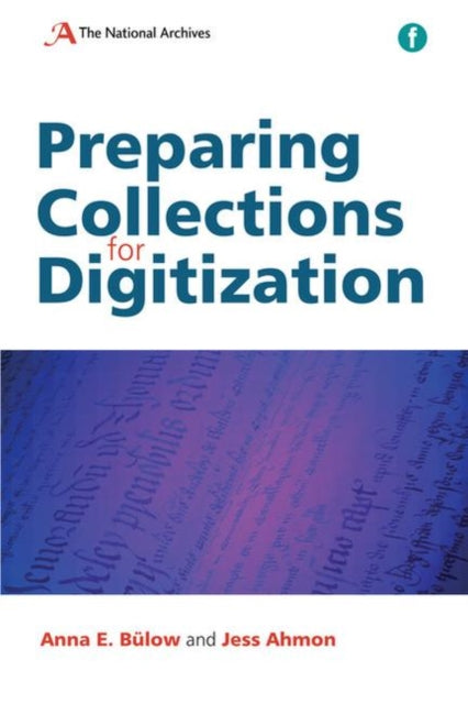 Book cover of: Preparing Collections for Digitization. By: Anna Bülow