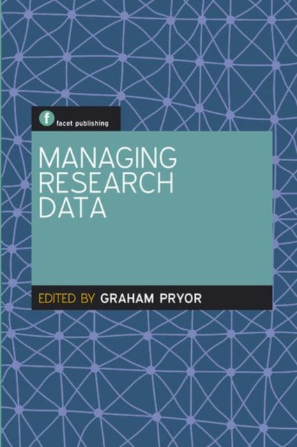 Book cover of: Managing Research Data. By: Graham Pryor