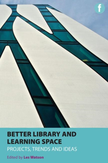 Book cover of: Better Library and Learning Space
