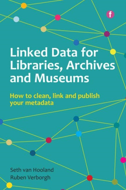 Book cover of: Linked Data for Libraries, Archives and Museums. By: Seth van Hooland