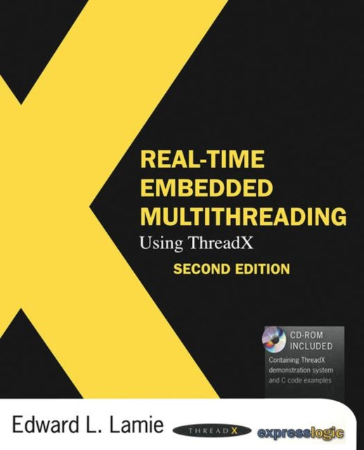 Book cover of: Real-Time Embedded Multithreading Using ThreadX. By: Edward L. Lamie