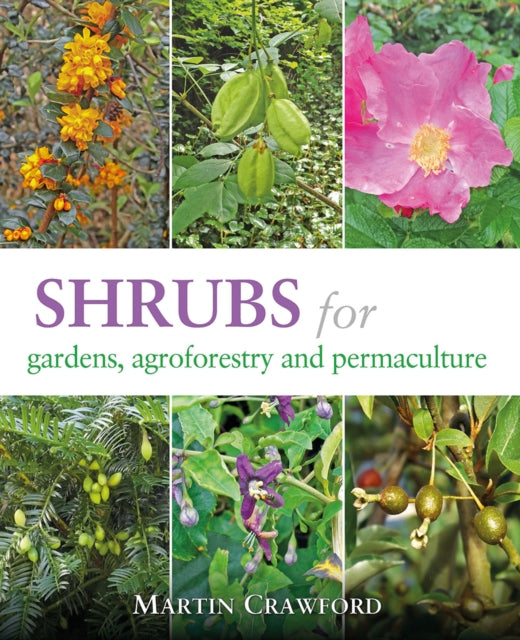 Book cover of: Shrubs for Gardens, Agroforestry and Permaculture. By: Martin Crawford