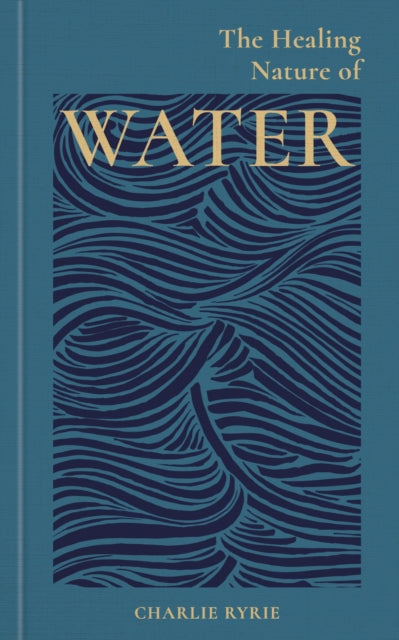 Healing Nature of Water 9781856755795 Charlie Ryrie