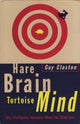 Book cover of: Hare Brain, Tortoise Mind. By: Guy Claxton