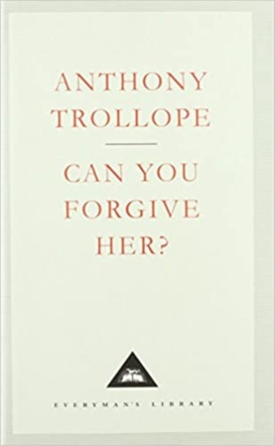 Book cover of: Can You Forgive Her?. By: Anthony Trollope