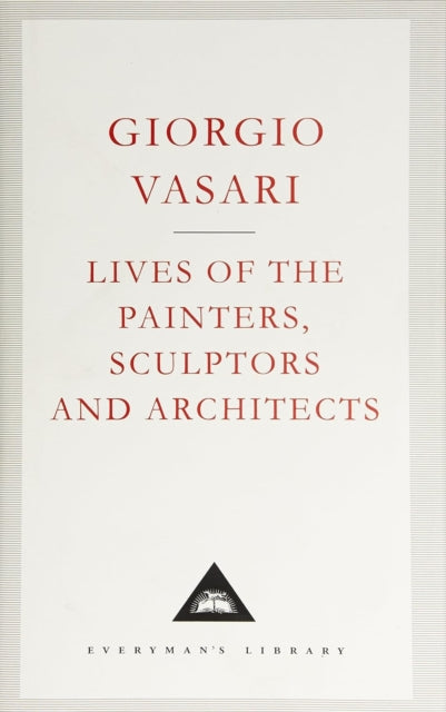 Book cover of: Lives of the Painters, Sculptors and Architects: Volume 2. By: Giorgio Vasari