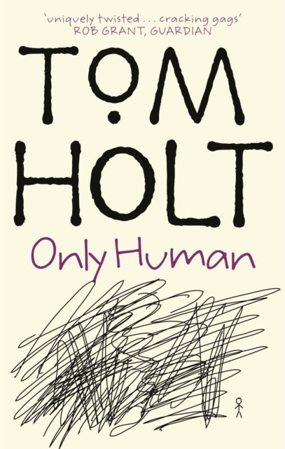 Book cover of: Only Human. By: Tom Holt