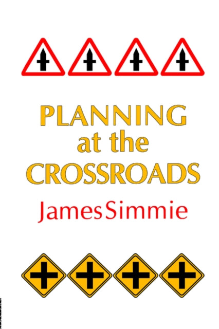 Book cover of: Planning At The Crossroads. By: James Simmie Un