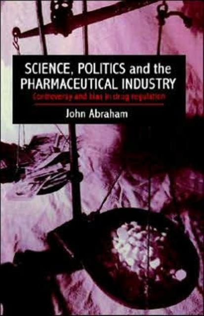 Book cover of: Science, Politics And The Pharmaceutical Industry