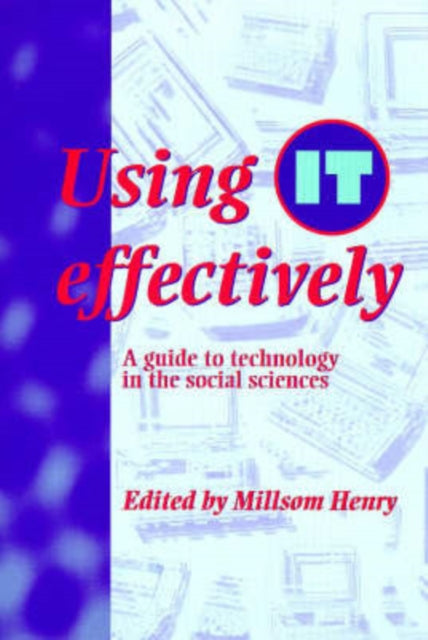 Book cover of: Using IT Effectively. By: Millsom Henry