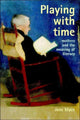 Book cover of: Playing With Time. By: Dr Ja ***Nfa***