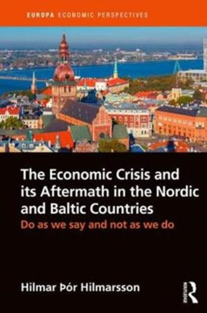 Book cover of: Economic Crisis and its Aftermath in the Nordic and Baltic Countries. By: Hilmar Hilmarsson