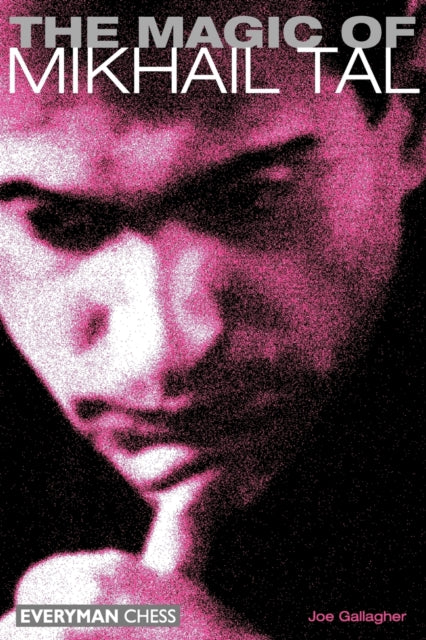 Book cover of: Magic of Mikhail Tal. By: Joe Gallagher